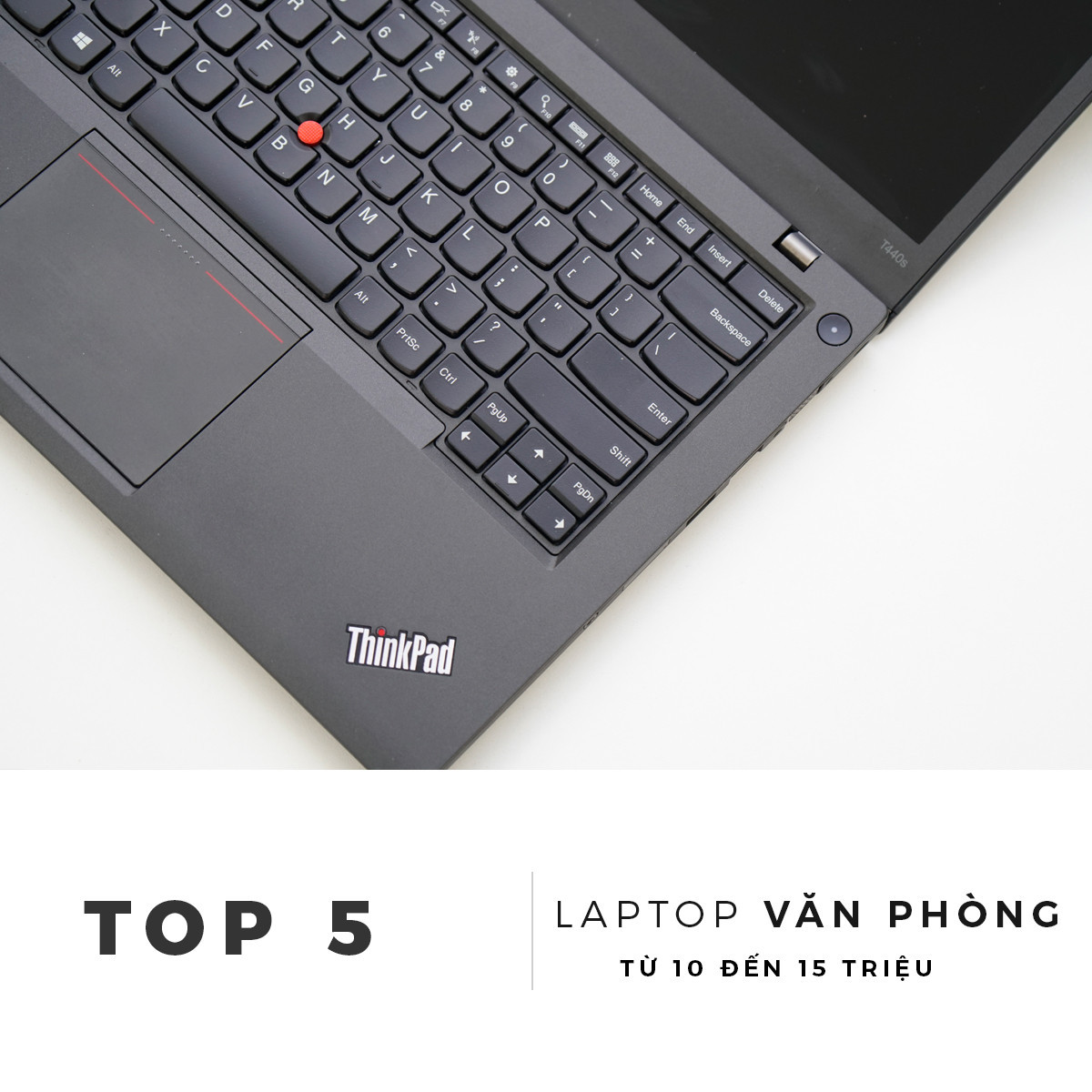 Top 5 mẫu máy laptop văn phòng từ 10 - 15 triệu đáng đầu tư nhất !