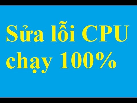 Khắc phục lỗi quá tải CPU, 100% CPU trên Windows
