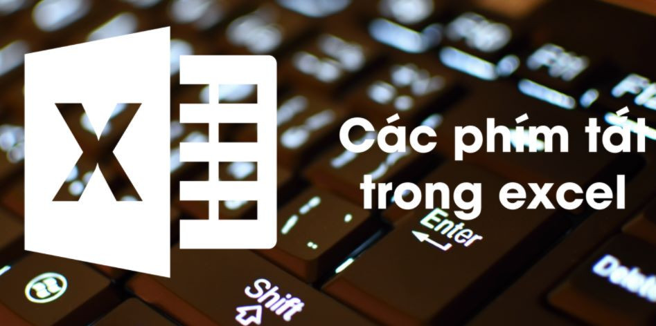 Tổng hợp các phím tắt trong Excel thường dùng
