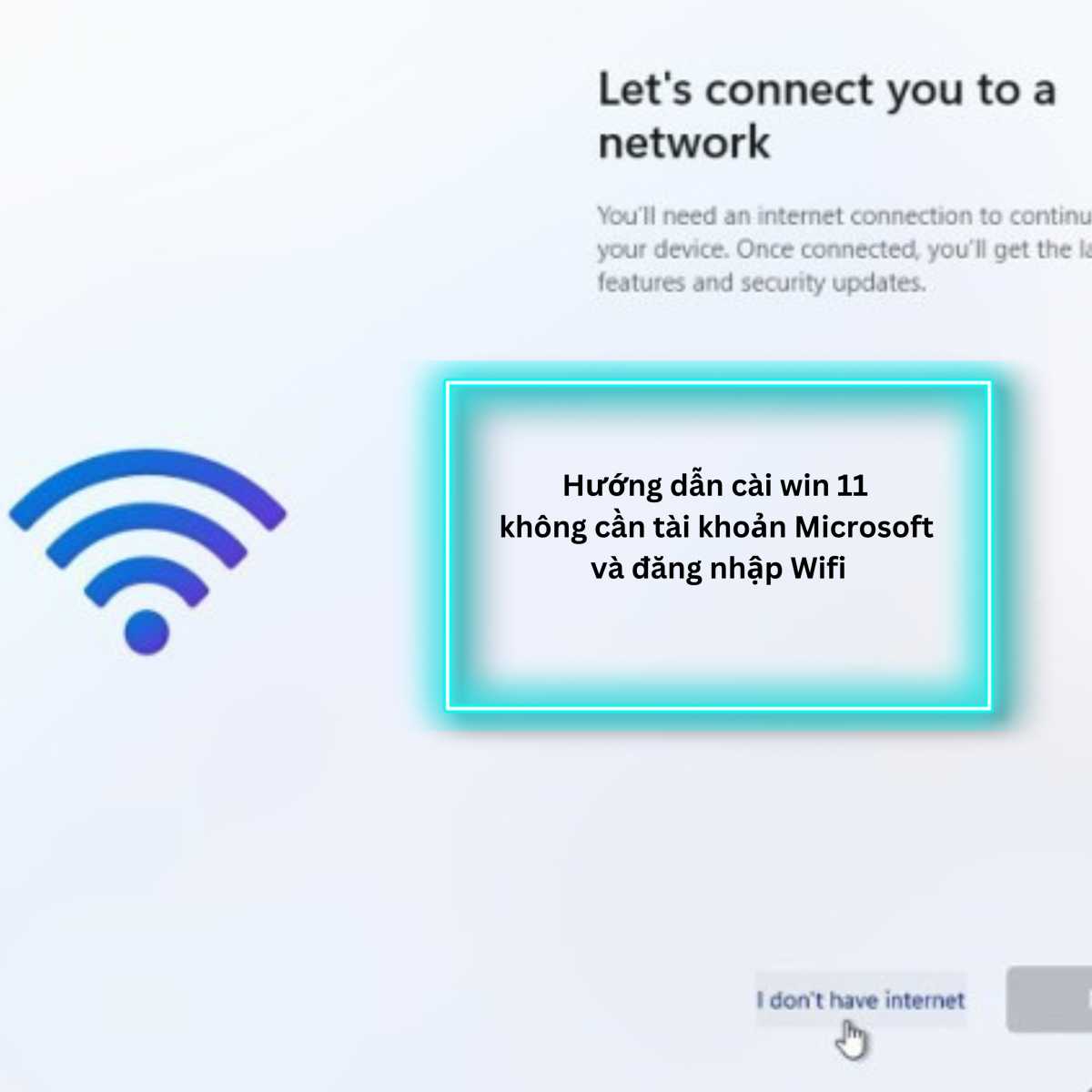 Laptop TCC hướng dẫn cài win 11 không cần tài khoản Microsoft và đăng nhập Wifi