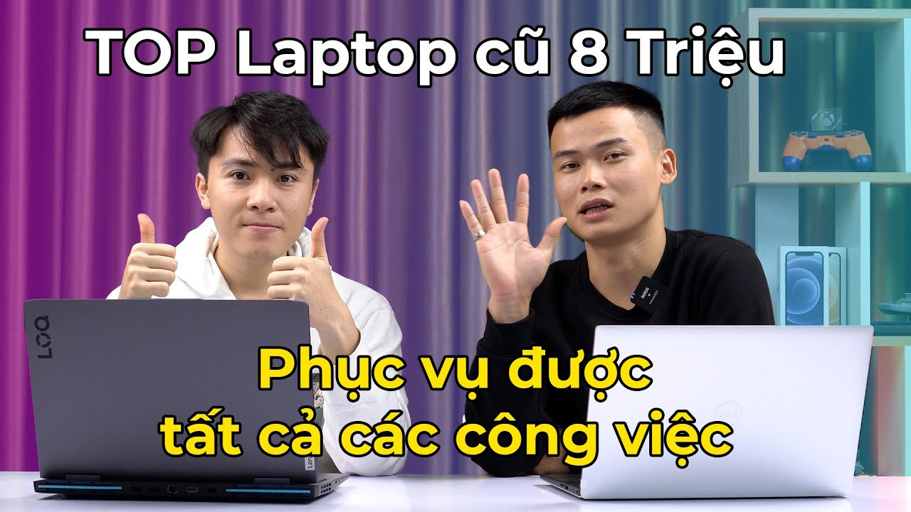 Hỏi Đáp: Sinh viên mua Laptop gì tầm giá 8 TR: Tất cả các ngành!